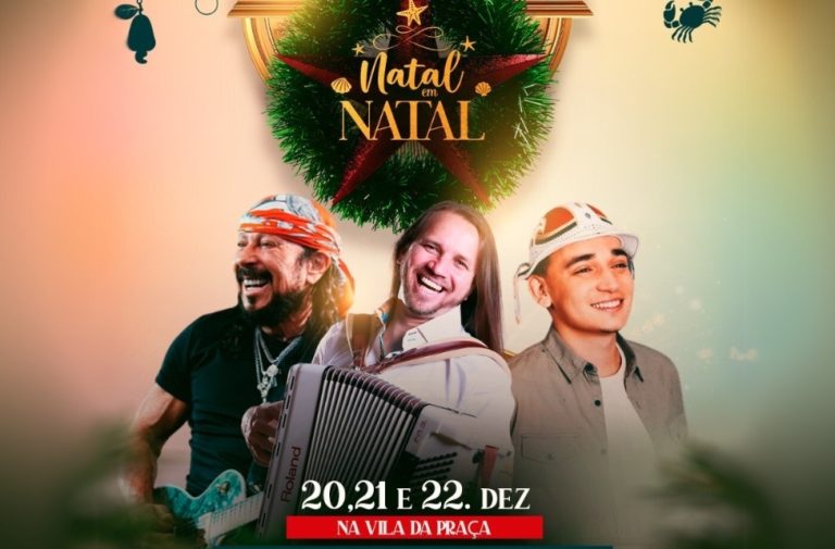 Bell Marques, Dorgival Dantas e João Gomes são algumas das atrações do Natal em Natal 2024. Foto: Reprodução